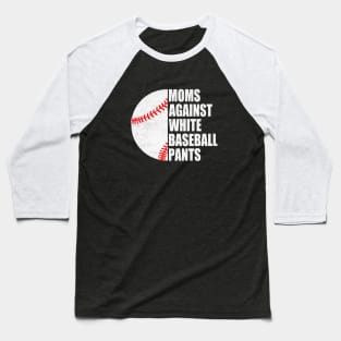 Mom Against White Baseball Pants Funny Baseball Mom Baseball T-Shirt